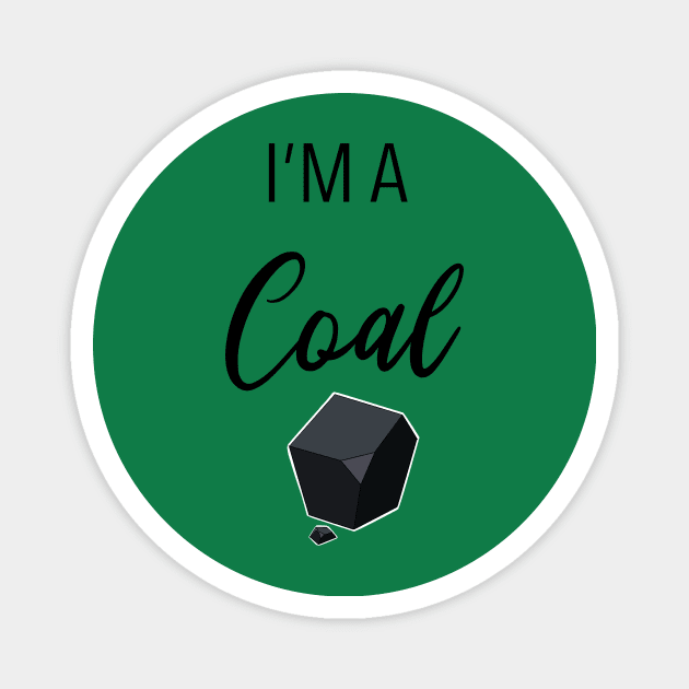 I'm a Coal Magnet by Hallmarkies Podcast Store